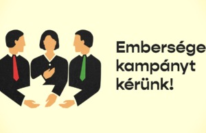 Emberséges kampányt kérünk! emberséges kampány