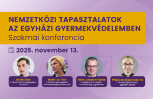 A Gyerekasztal Munkacsoport konferenciája az egyházi gyermekvédelem nemzetközi tapasztalatairól